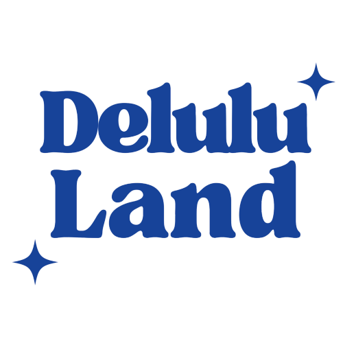 Delulu Land
